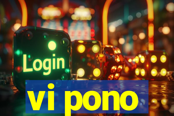 vi pono